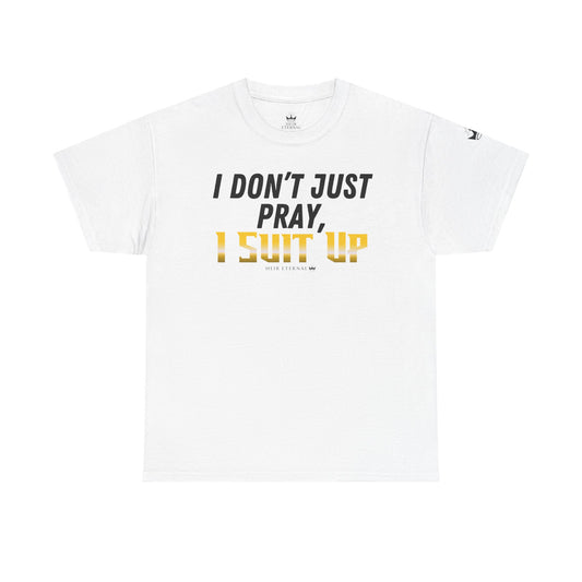 "I Don’t Just Pray, I Suit Up" – Armor of God Tee | Ephesians 6:11